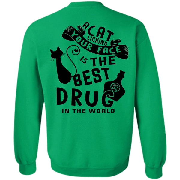 Favorite T Shirt, A Cat Licking Your Face Is The Best Drug Sweatshirt