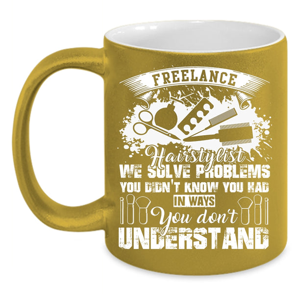 Freelance Hairstylist Coffee Mug, Cute Gift For Hair Stylist Coffee Cup