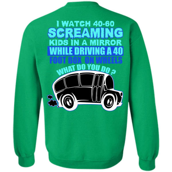 I Love Bus T Shirt, I Watch 40-60 Screaming Kids Sweatshirt