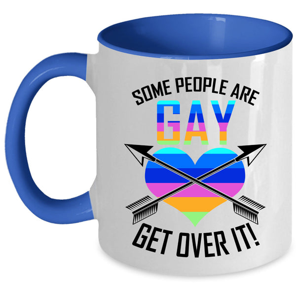 Get Over It Coffee Mug, Some People Are Gay Accent Mug