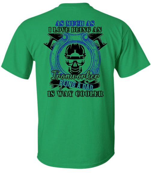 I Love Being An Ironworker T Shirt, I Love  Ironworker T Shirt