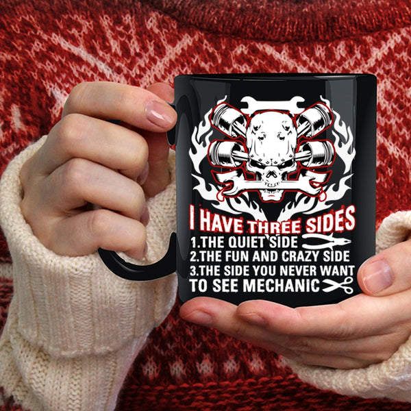I Have Three Sides Coffee Mug, Cool Gift For Mechanics Coffee Cup