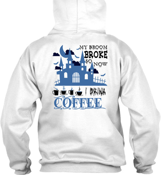 My Broom Broke So Now I Drink Coffee T Shirt, Wait For Halloween T Shirt