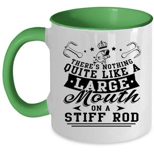 Funny Fishing Coffee Mug, Like A large Mouth On A Stiff Rod Accent Mug