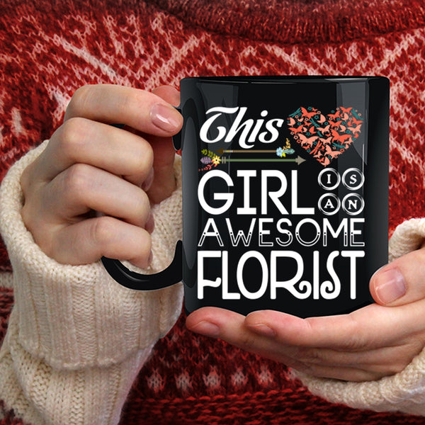 This Girl Is An Awesome Florist Coffee Mug, Beautiful Girls Coffee Cup