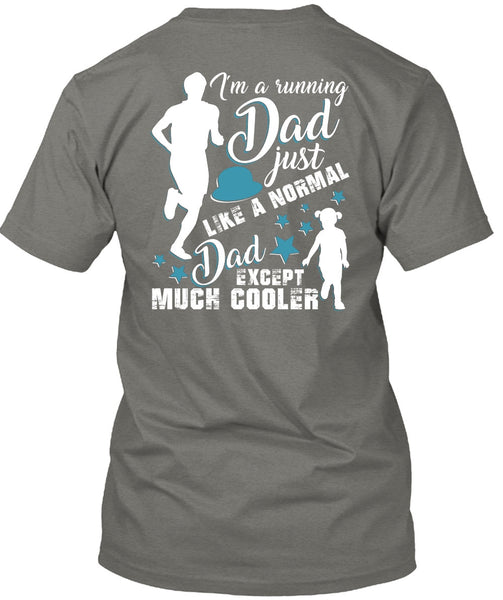 I'm A Running Dad T Shirt, Just Like A Normal Dad T Shirt