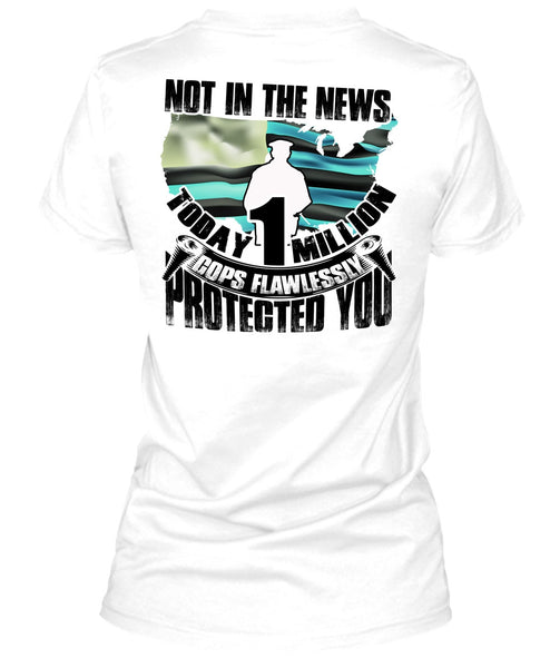 Cops Flawlessly Protected You T Shirt, I Love Police T Shirt