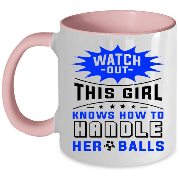 Cool Girls Coffee Mug, This Girl Knows How To Handle Her Balls Accent Mug