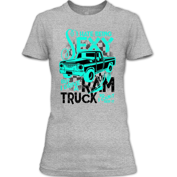 I Hate Sexy T Shirt, Coolest Ram Truck T Shirt