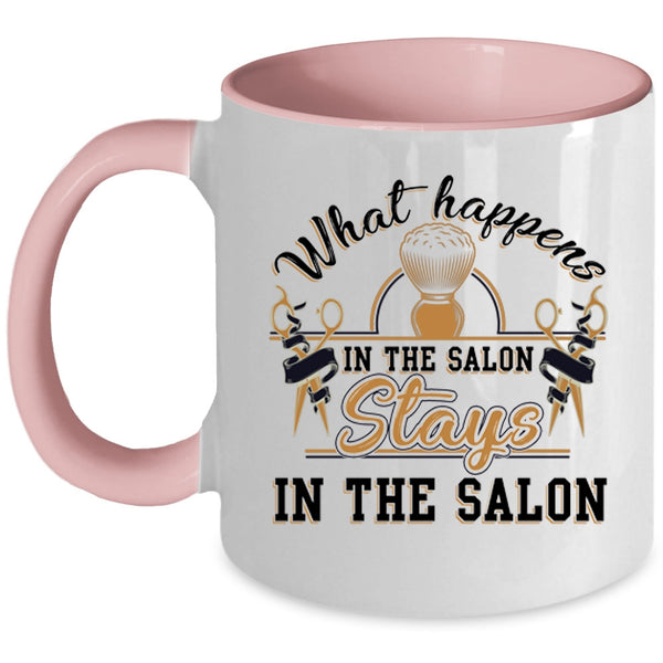 Stays In The Salon Coffee Mug, What Happens In The Salon Accent Mug