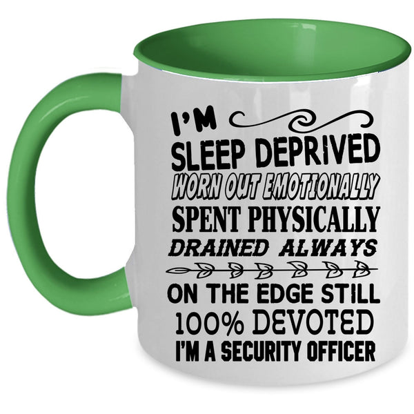 Sleep Deprived Spent Physically Coffee Mug, I'm A Security Officer Accent Mug