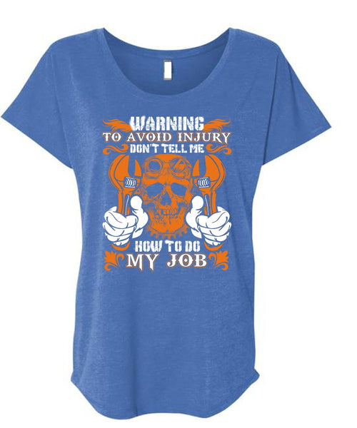 Don't Tell Me How To Do My Job T Shirt, Being A Mechanic T Shirt, Cool Shirt (Ladies' Triblend Dolman Sleeve)