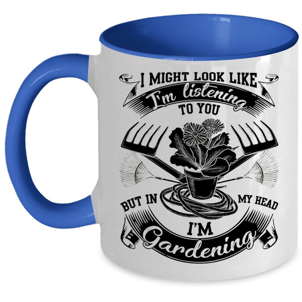Cute Gardener Coffee Mug, In My Head I'm Gardening Accent Mug