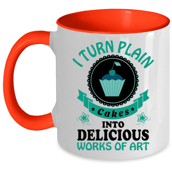 Work Of Art Coffee Mug, I Turn Plan Cakes Into Delicious Accent Mug