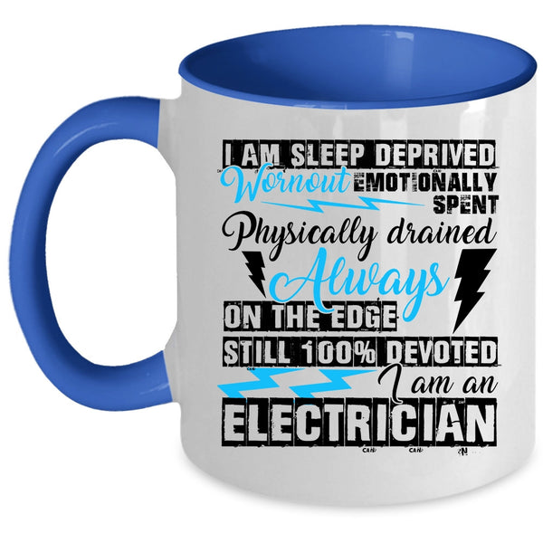 Funny Electrician Coffee Mug, I Am An Electrician Accent Mug