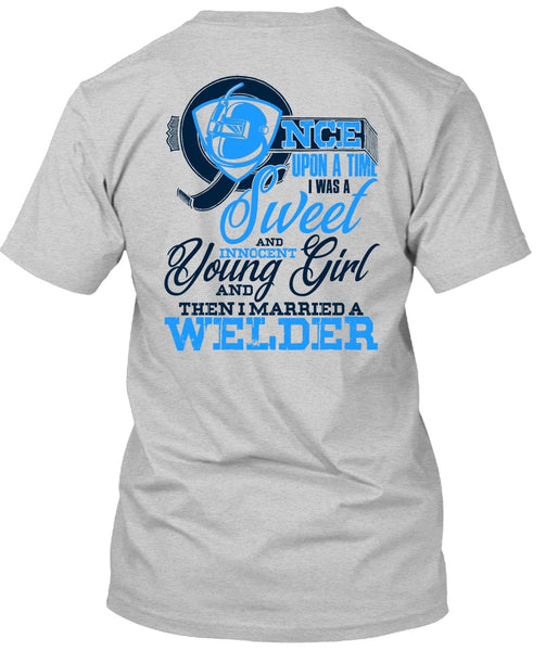 I Married A Welder T Shirt, I Love Welder T Shirt