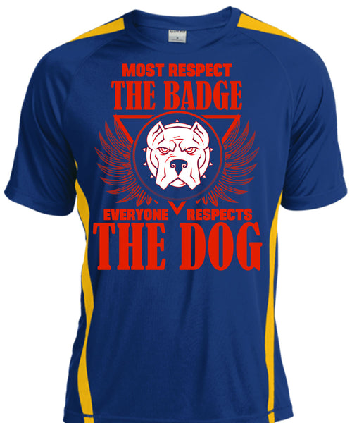 Most Respect The Badge T Shirt, I Love Dogs T Shirt, Cool Shirt