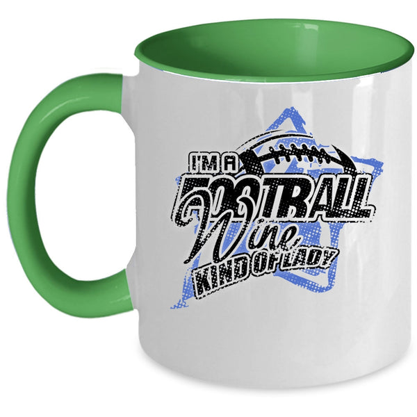 Cool Girls Coffee Mug, I'm A Football Wine Kind Of Lady Accent Mug