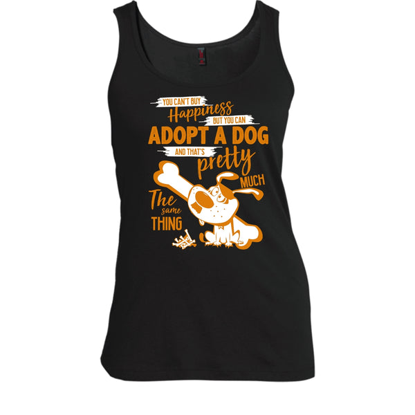 You Can't Buy Happiness T Shirt, But You Can Adopt A Dog T Shirt, Cool T Shirt