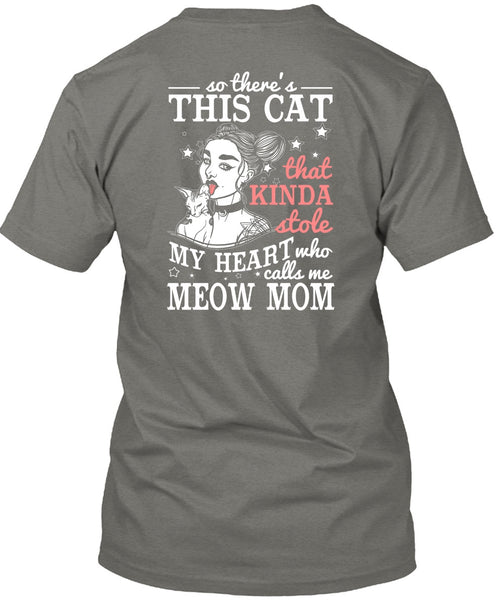 Calls Me Meow Mom T Shirt, This Cat That Kinda Stole T Shirt