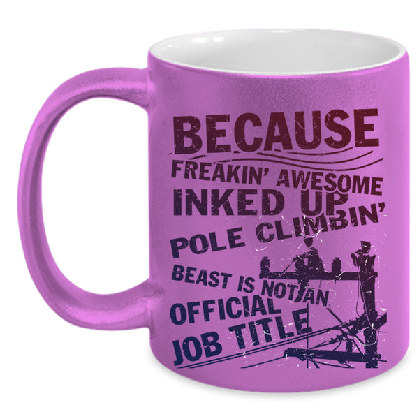 Funny Lineman Coffee Mug, Freaking Awesome Pole Climbing Accent Mug