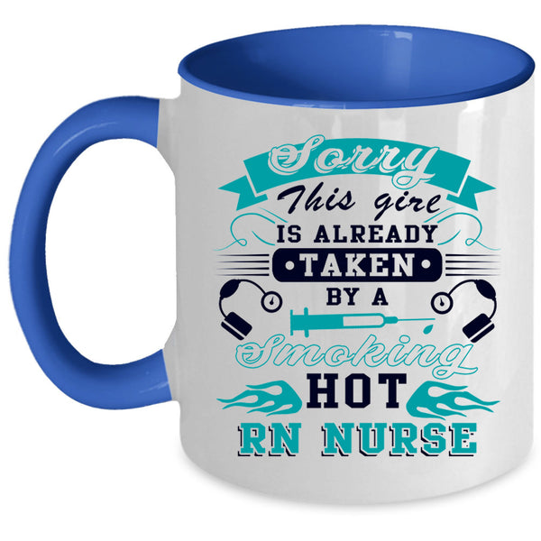 Marry Coffee Mug, This Girl Is Already Taken By A Hot RN Nurse Accent Mug