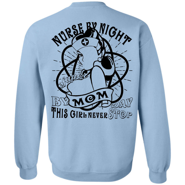 Being A Nurse T Shirt, Nurse By Night Sweatshirt