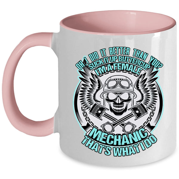 Cool Gift For My Daughter Coffee Mug, I'm A Female Mechanic Accent Mug