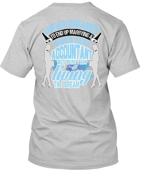 I'd End Up Marrying An Accountant T Shirt, I Love Accountant T Shirt