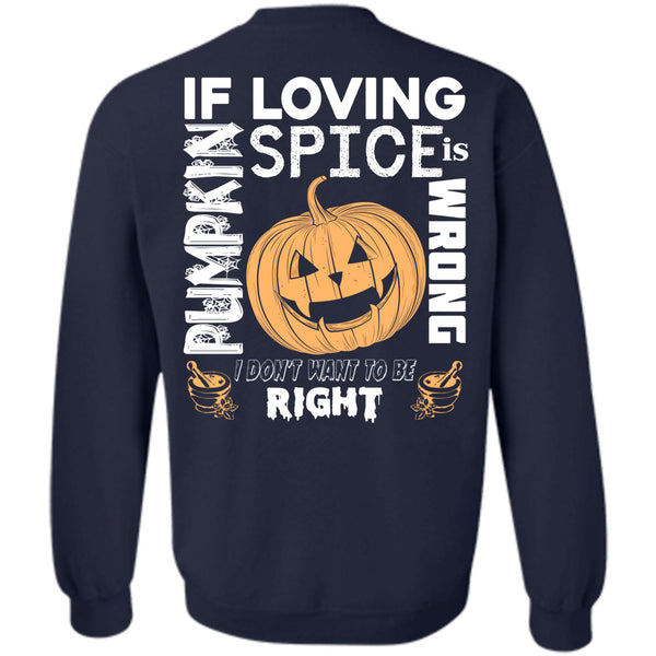 I Don't Want To Be Right T Shirt, Wait For Halloween Sweatshirt