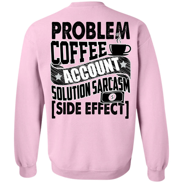 I Love Accountant T Shirt, Problem Coffee Accountant Sweatshirt