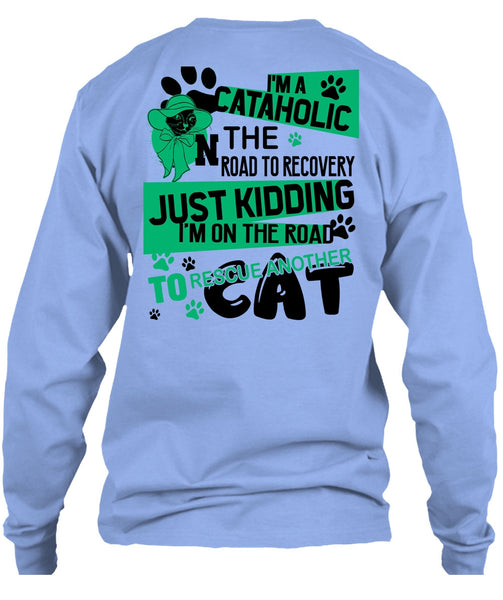 I'm A Cataholic In The Road T Shirt, I Love My Cat T Shirt