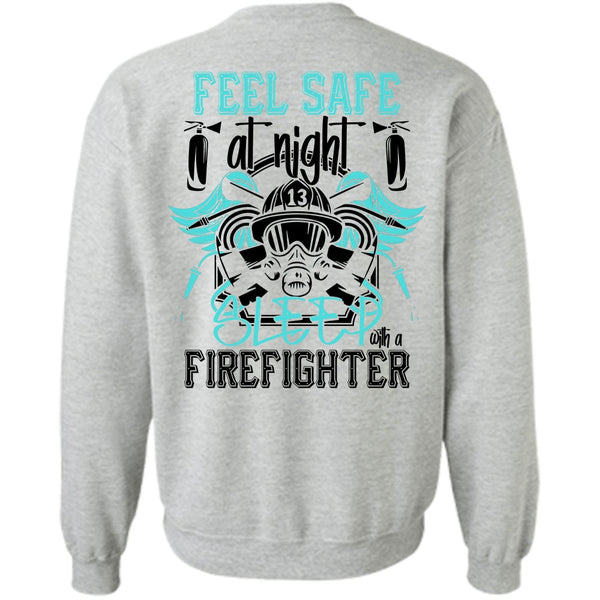 I Love Firefighter T Shirt, Sleep With A Firefighter Sweatshirt