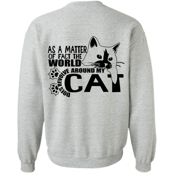 I Love Cat T Shirt, World Does Revolve Around My Cat Sweatshirt