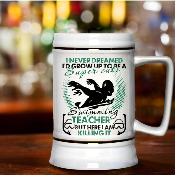 Funny Teacher Beer Stein 22oz, I'd Grow Up To Be A Cute Swimming Teacher Beer Mug