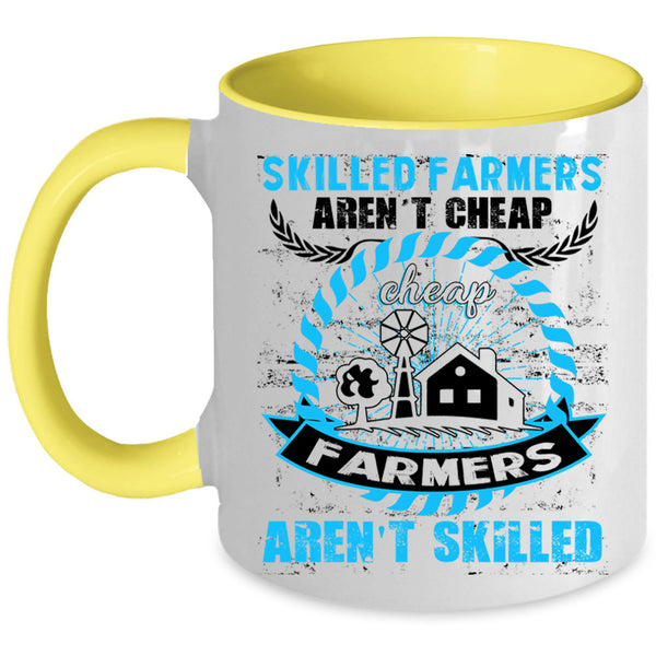 Cheap Farmers Aren't Skilled Coffee Mug, Skilled Farmers Aren't Cheap Accent Mug