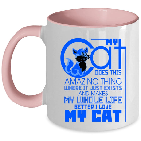 I Love My Cat Coffee Mug, My Cat Does This Amazing Thing Accent Mug