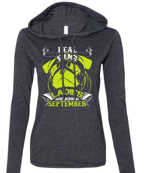 Real Pug Ladies Are Born In September T Shirt, My Favorite T Shirt (Anvil Ladies Ringspun Hooded)