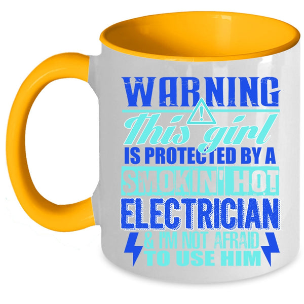 Cute Electrician's Girlfriend Coffee Mug, This Girl Is Protected By A Hot Electrician Accent Mug