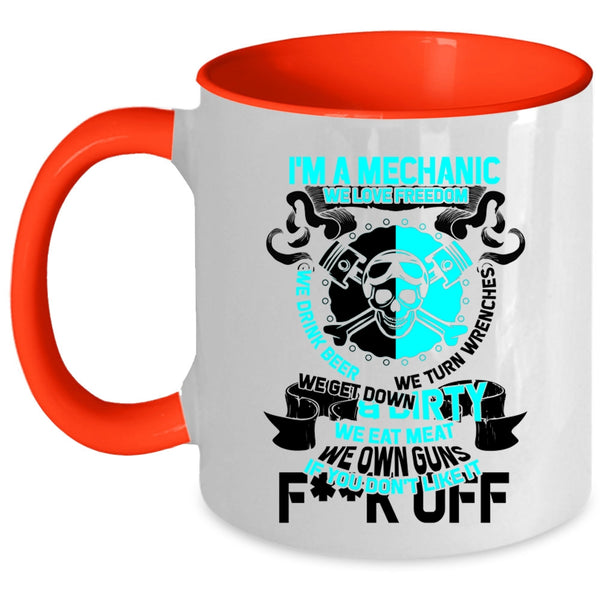 We Love Freedom Coffee Mug, I'm A Mechanic Accent Mug