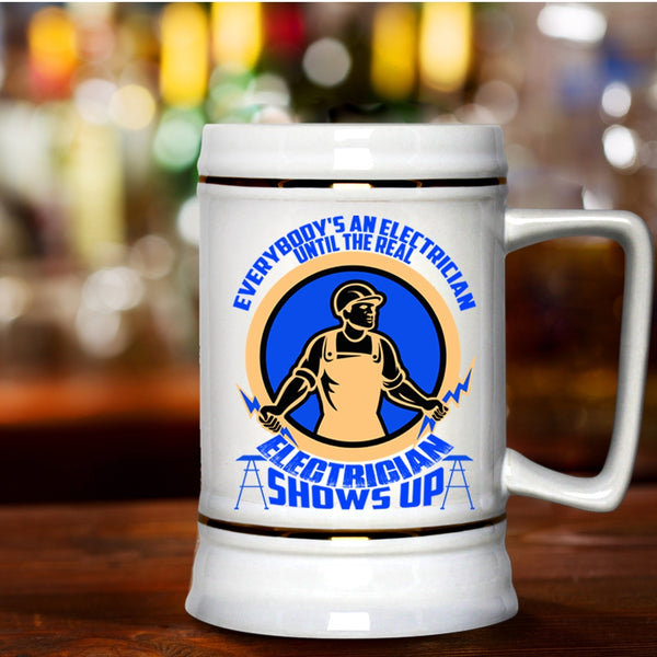 The Real Electrician Shows Up Beer Stein 22oz, Everybody's An Electrician Beer Mug