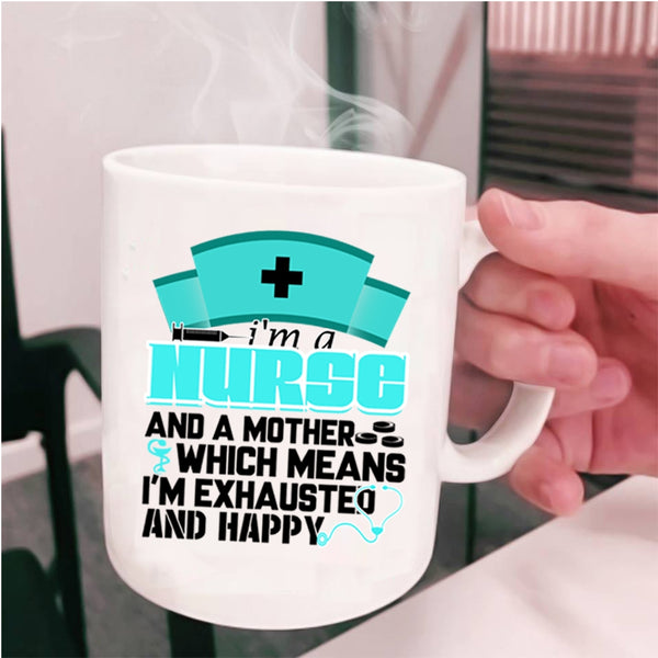 Cute Nurse Mom Coffee Mug, I'm A Nurse And A Mother Cup