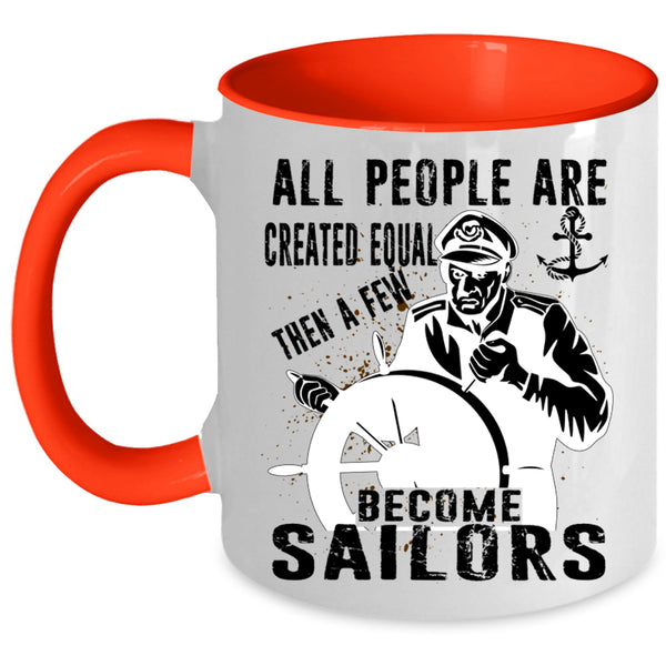 Best Gift For Sailors Coffee Mug, A Few Become Sailors Accent Mug