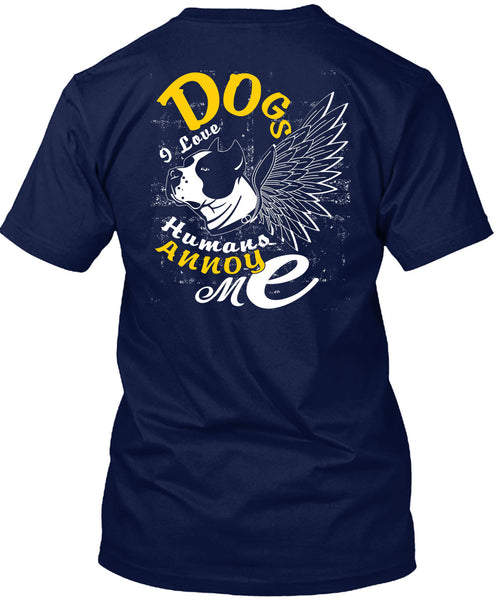 Dog I Love Humans Annoy Me T Shirt, My Favorite T Shirt
