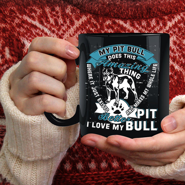 My Pit Bull Does This Amazing Thing Coffee Mug, I Love My Pitbull Coffee Cup
