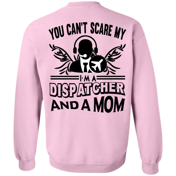 Being A Dispatcher T Shirt, I'm A Dispatcher And A Mom Sweatshirt