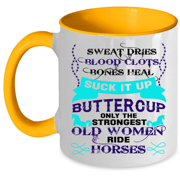 Cute Coffee Mug, Only The Strongest Old Women Ride Horses Accent Mug