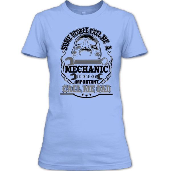 Some People Call Me A Mechanic T Shirt, Dad Mechanic T Shirt