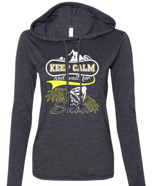 Keep Calm And Wait For Snow T Shirt, Being A Skier T Shirt (Anvil Ladies Ringspun Hooded)