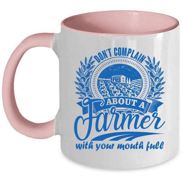 Cool Farmer Coffee Mug, Don't Complain About A Farmer Accent Mug